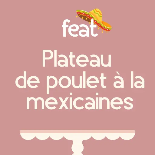 Plateau de poulet mariné à la mexicaine