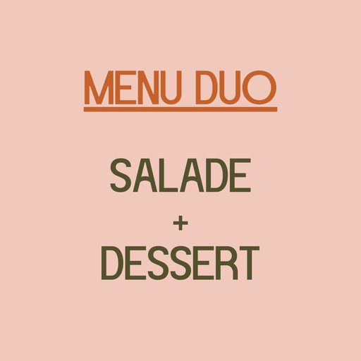 Formule duo Salade + Dessert 10.10 TTC 