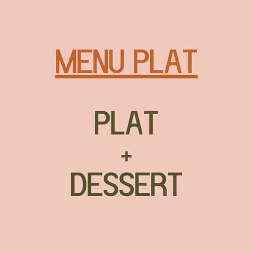 Formule duo Plat + Dessert 9.70 TTC  