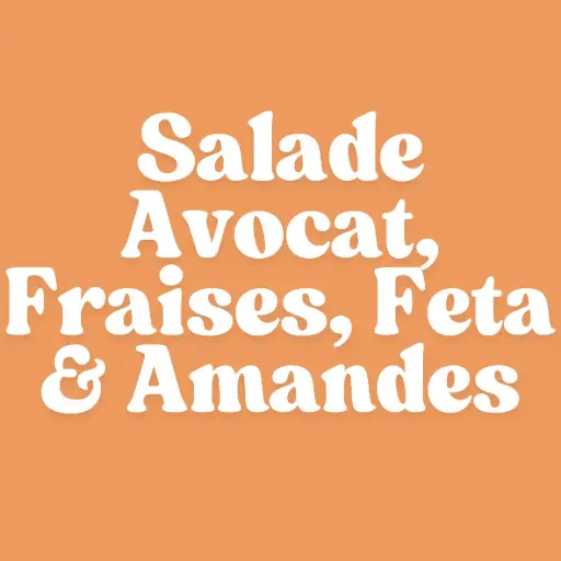 Salade Avocat, Fraises, Feta & Amandes